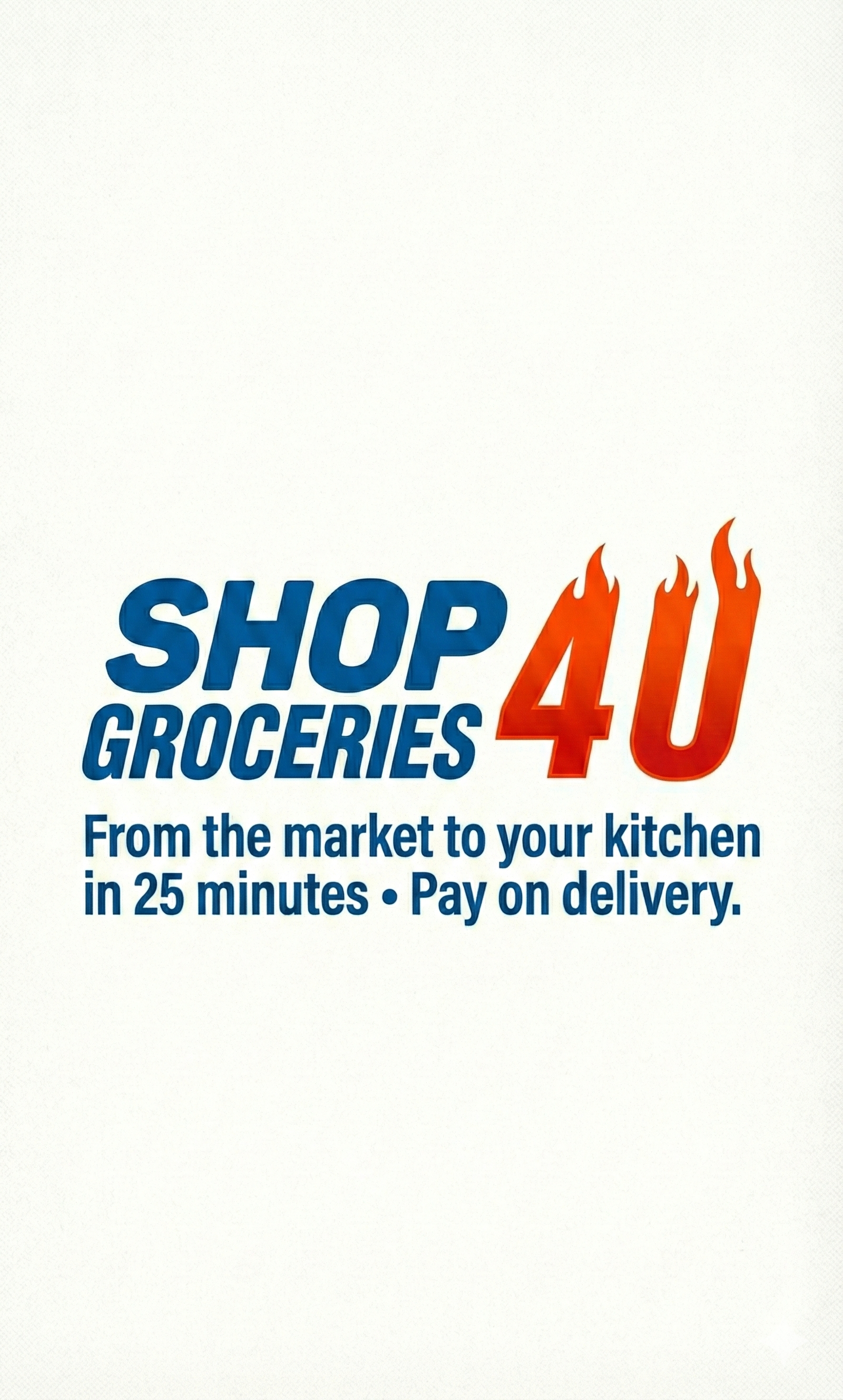 Shop Groceries 4 U - From the market to your kitchen in 25 minutes - Pay on delivery